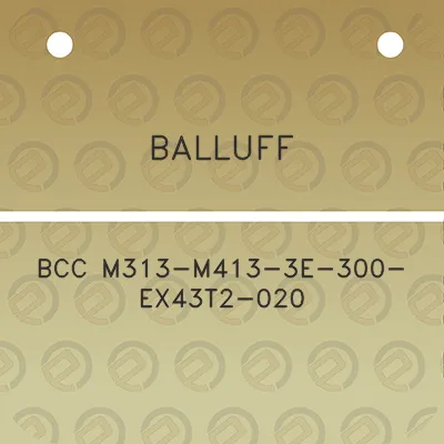 balluff-bcc-m313-m413-3e-300-ex43t2-020