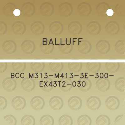 balluff-bcc-m313-m413-3e-300-ex43t2-030