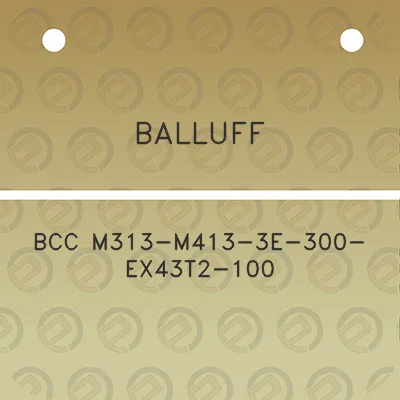 balluff-bcc-m313-m413-3e-300-ex43t2-100