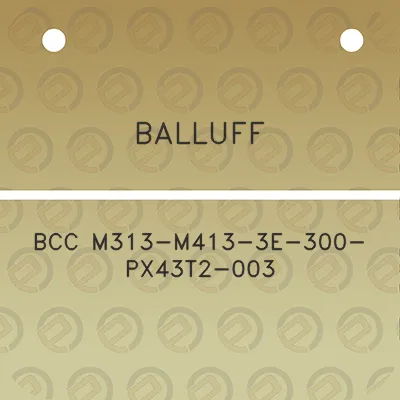 balluff-bcc-m313-m413-3e-300-px43t2-003