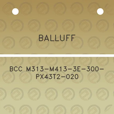 balluff-bcc-m313-m413-3e-300-px43t2-020