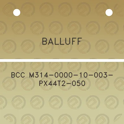 balluff-bcc-m314-0000-10-003-px44t2-050