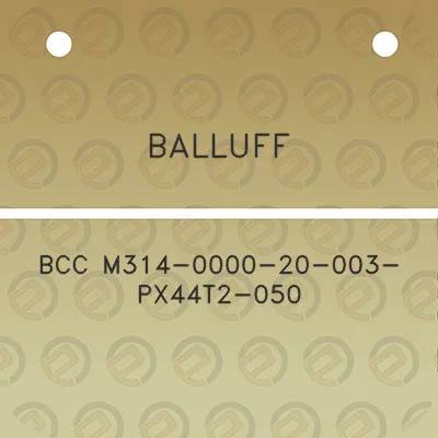 balluff-bcc-m314-0000-20-003-px44t2-050