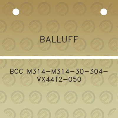 balluff-bcc-m314-m314-30-304-vx44t2-050