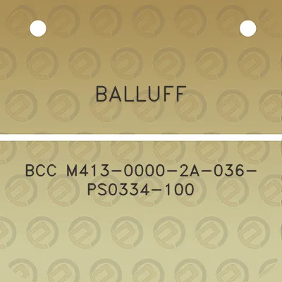 balluff-bcc-m413-0000-2a-036-ps0334-100