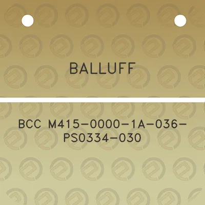 balluff-bcc-m415-0000-1a-036-ps0334-030