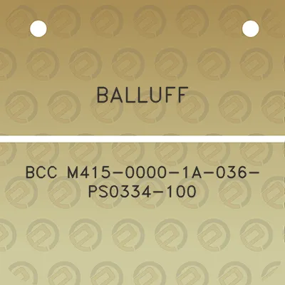 balluff-bcc-m415-0000-1a-036-ps0334-100