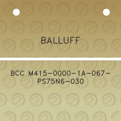 balluff-bcc-m415-0000-1a-067-ps75n6-030