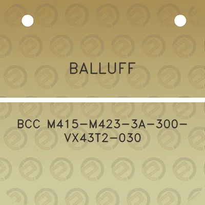 balluff-bcc-m415-m423-3a-300-vx43t2-030