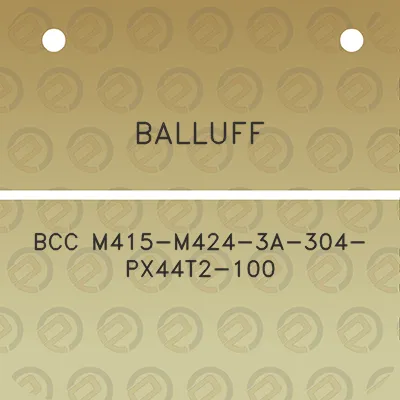 balluff-bcc-m415-m424-3a-304-px44t2-100