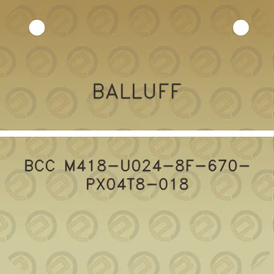 balluff-bcc-m418-u024-8f-670-px04t8-018