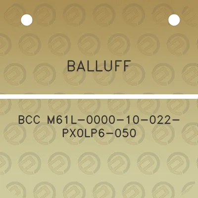 balluff-bcc-m61l-0000-10-022-px0lp6-050