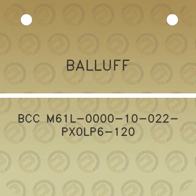 balluff-bcc-m61l-0000-10-022-px0lp6-120