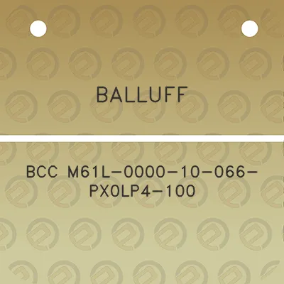 balluff-bcc-m61l-0000-10-066-px0lp4-100