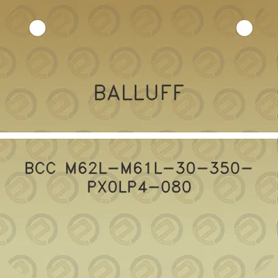 balluff-bcc-m62l-m61l-30-350-px0lp4-080