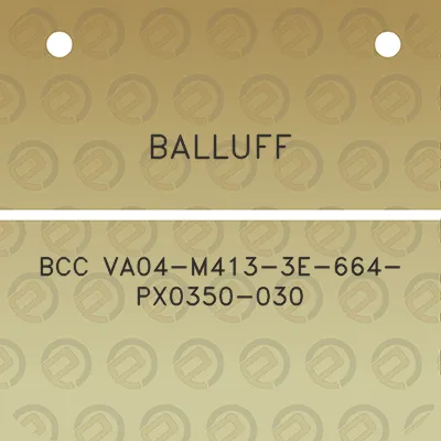 balluff-bcc-va04-m413-3e-664-px0350-030