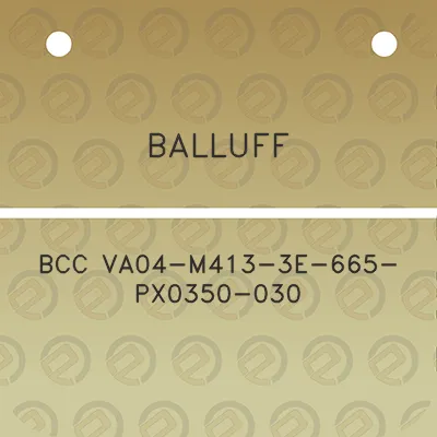 balluff-bcc-va04-m413-3e-665-px0350-030