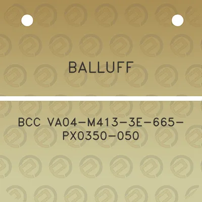 balluff-bcc-va04-m413-3e-665-px0350-050