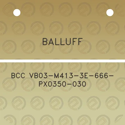 balluff-bcc-vb03-m413-3e-666-px0350-030