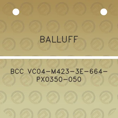 balluff-bcc-vc04-m423-3e-664-px0350-050