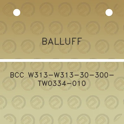 balluff-bcc-w313-w313-30-300-tw0334-010