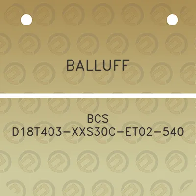 balluff-bcs-d18t403-xxs30c-et02-540