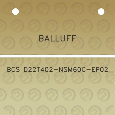 balluff-bcs-d22t402-nsm60c-ep02