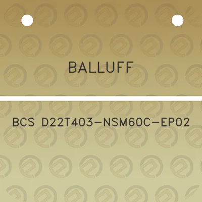 balluff-bcs-d22t403-nsm60c-ep02