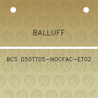 balluff-bcs-d50tt05-nocfac-et02