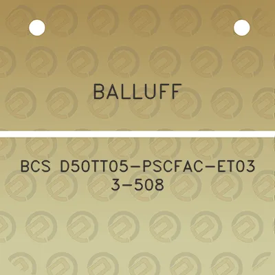 balluff-bcs-d50tt05-pscfac-et03-3-508