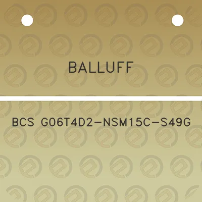 balluff-bcs-g06t4d2-nsm15c-s49g