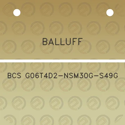 balluff-bcs-g06t4d2-nsm30g-s49g