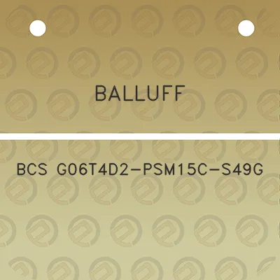 balluff-bcs-g06t4d2-psm15c-s49g