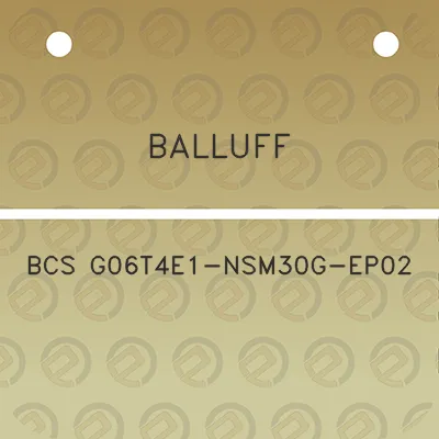 balluff-bcs-g06t4e1-nsm30g-ep02