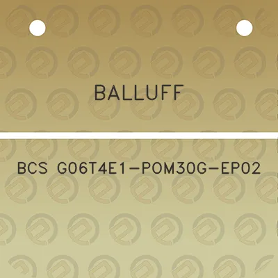 balluff-bcs-g06t4e1-pom30g-ep02