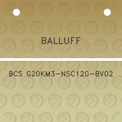 balluff-bcs-g20km3-nsc12g-bv02