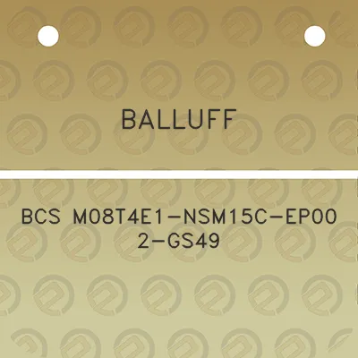 balluff-bcs-m08t4e1-nsm15c-ep00-2-gs49