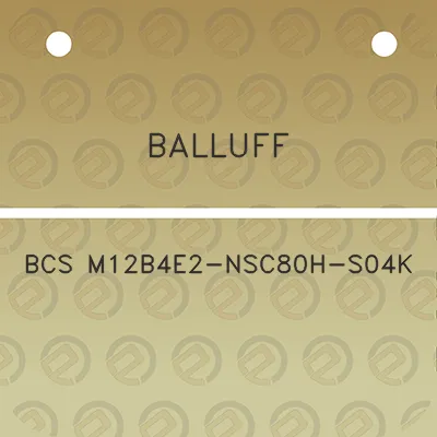 balluff-bcs-m12b4e2-nsc80h-s04k