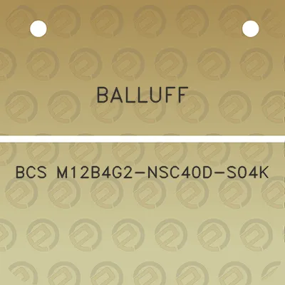 balluff-bcs-m12b4g2-nsc40d-s04k