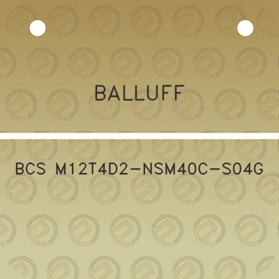 balluff-bcs-m12t4d2-nsm40c-s04g