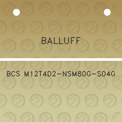 balluff-bcs-m12t4d2-nsm80g-s04g