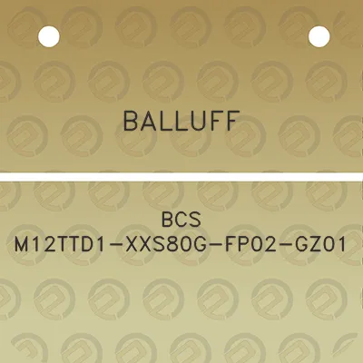 balluff-bcs-m12ttd1-xxs80g-fp02-gz01