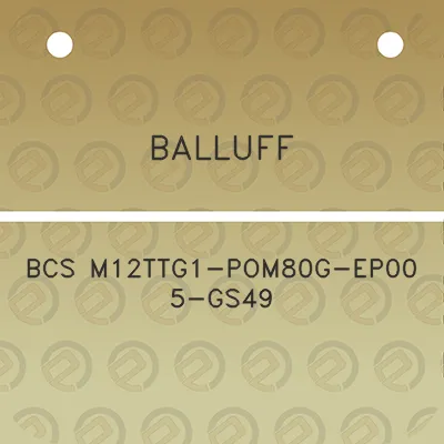 balluff-bcs-m12ttg1-pom80g-ep00-5-gs49