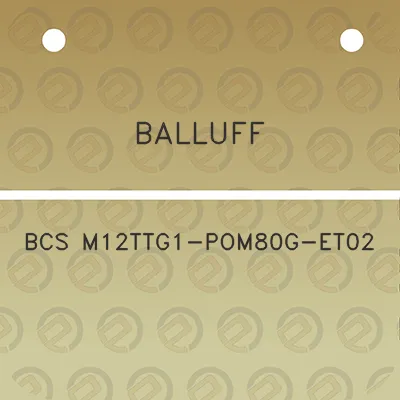 balluff-bcs-m12ttg1-pom80g-et02