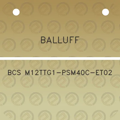 balluff-bcs-m12ttg1-psm40c-et02