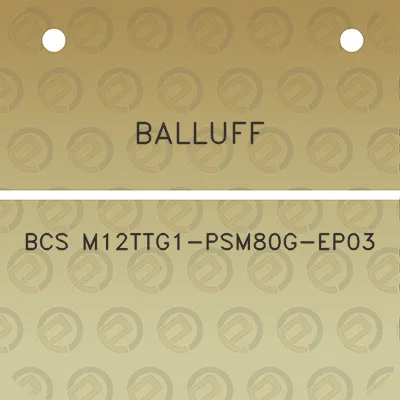 balluff-bcs-m12ttg1-psm80g-ep03