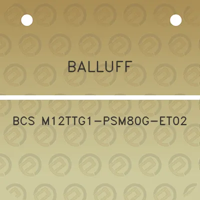 balluff-bcs-m12ttg1-psm80g-et02