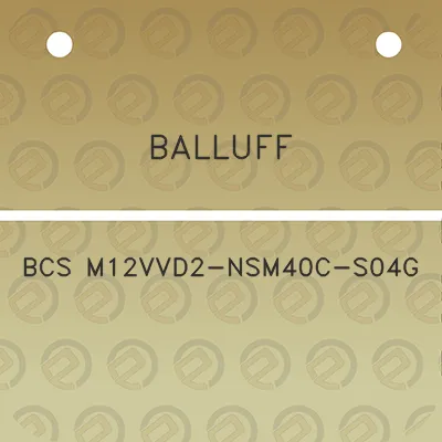 balluff-bcs-m12vvd2-nsm40c-s04g