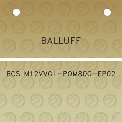 balluff-bcs-m12vvg1-pom80g-ep02