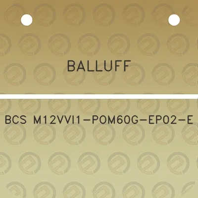 balluff-bcs-m12vvi1-pom60g-ep02-e